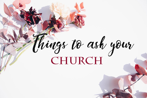 thingstoaskyourCHURCH